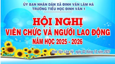 HỘI NGHỊ VIÊN CHỨC, NGƯỜI LAO ĐỘNG NĂM HỌC 2025–2026 TRƯỜNG TIỂU HỌC ĐINH VĂN 1